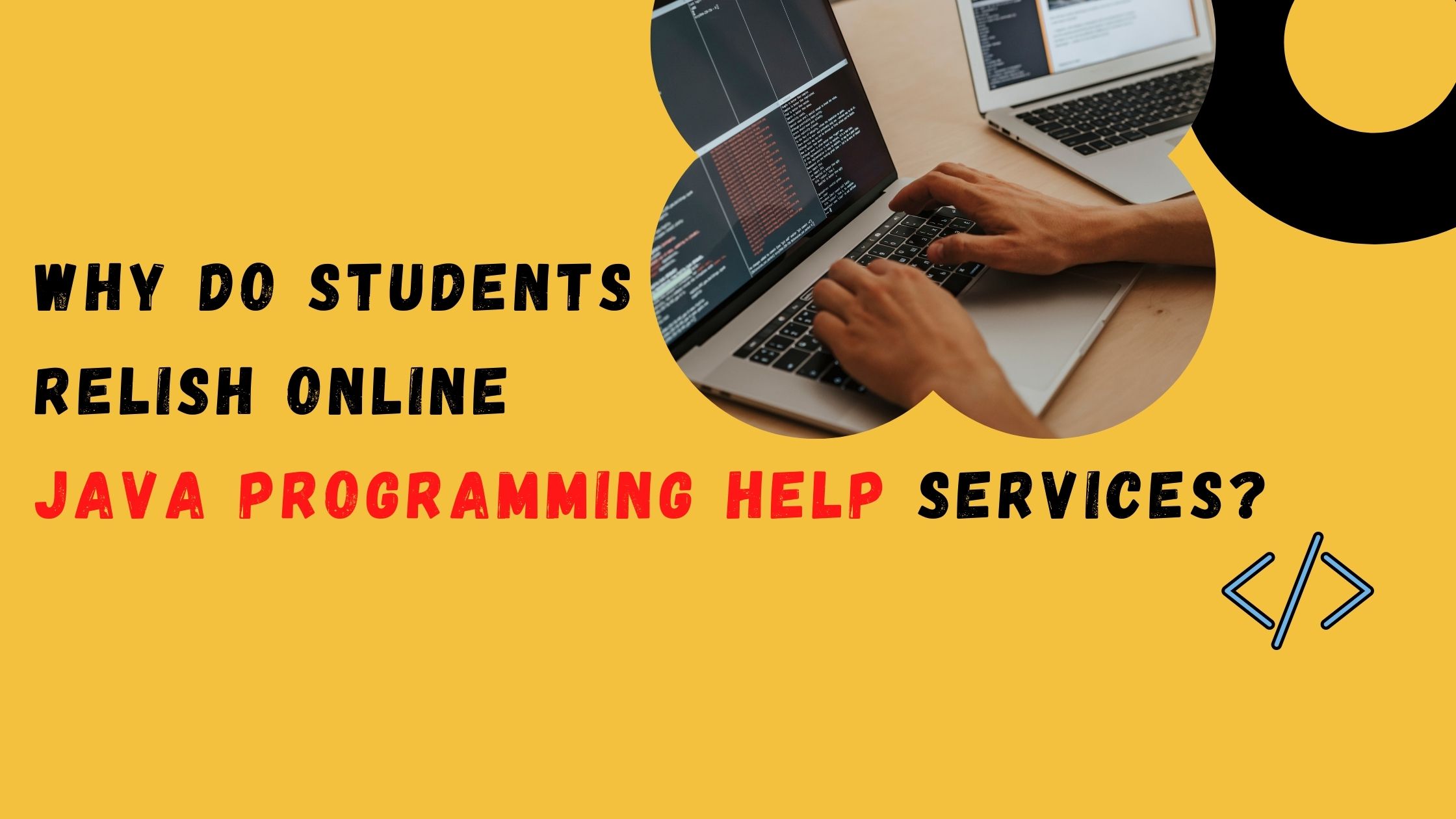 Why do students relish online Java programming help services?